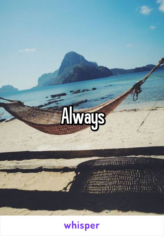 Always