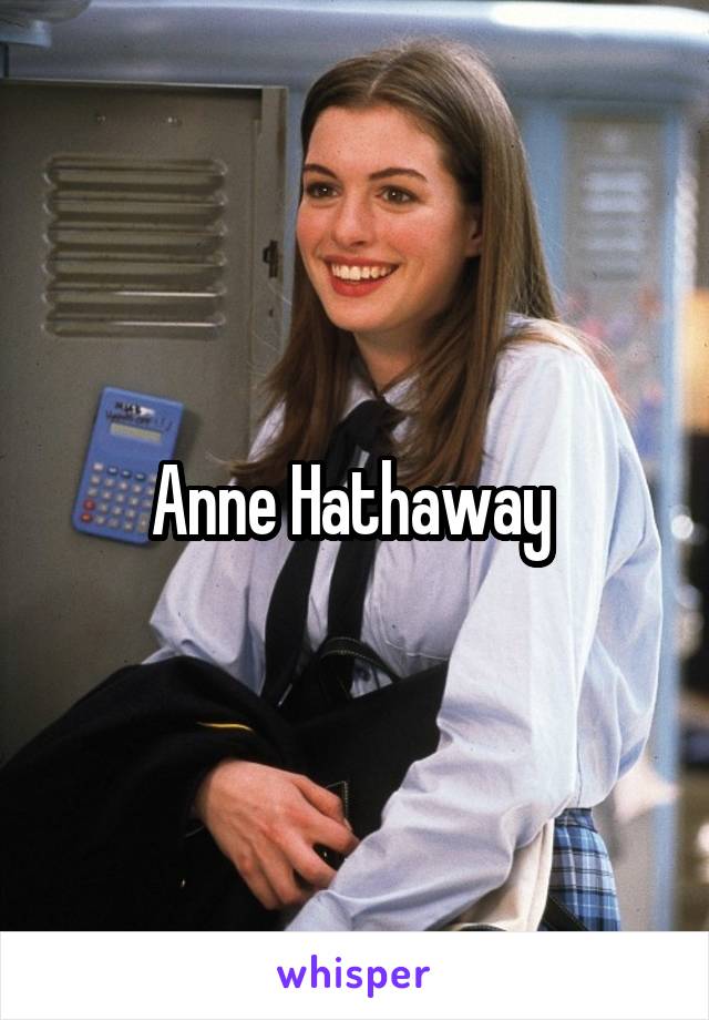 Anne Hathaway 