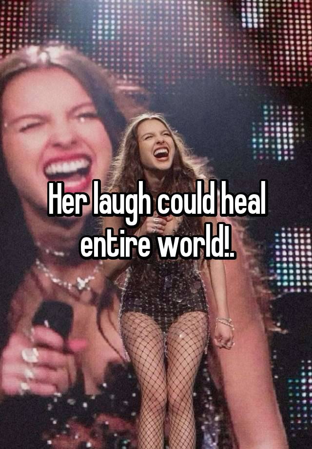 Her laugh could heal entire world!.