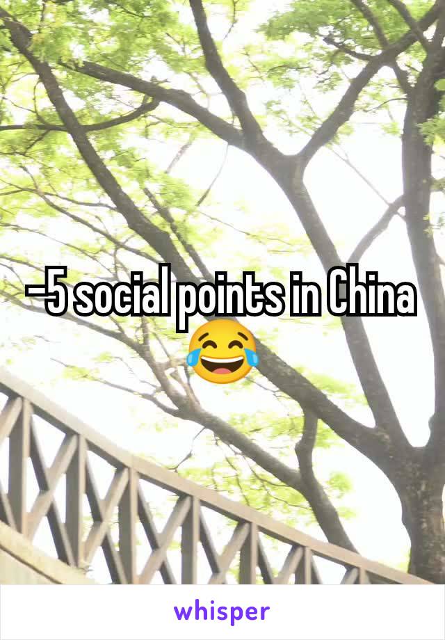 -5 social points in China 😂