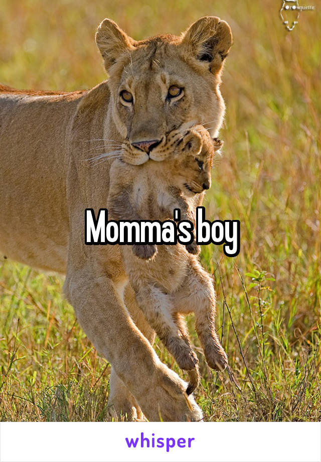 Momma's boy