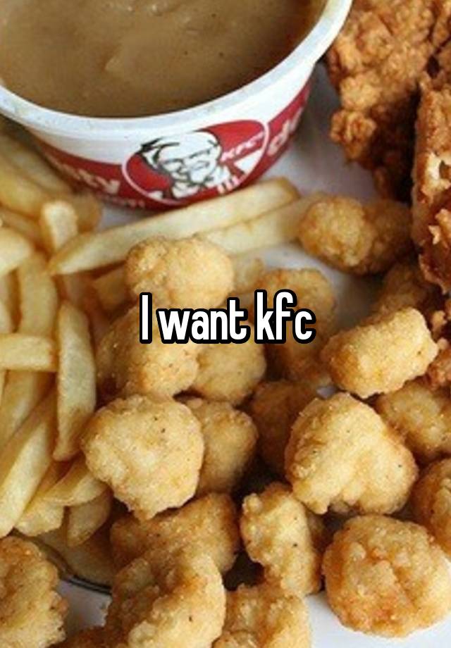 I want kfc