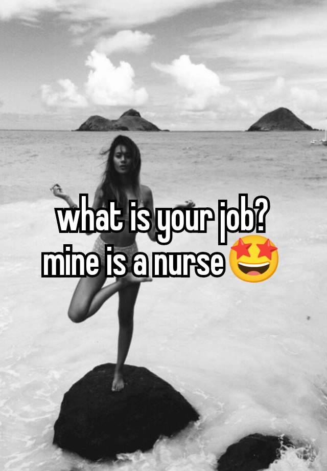 what is your job?
mine is a nurse🤩