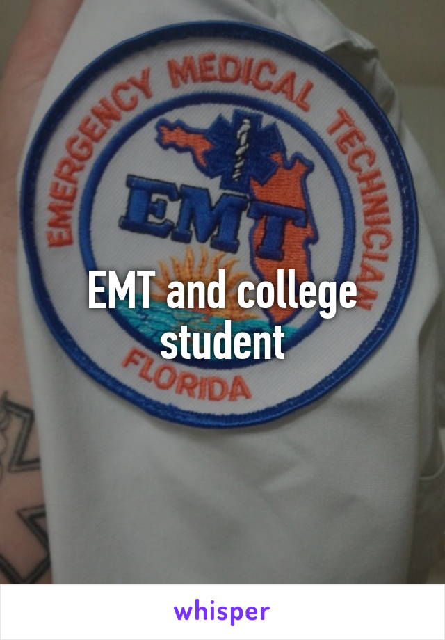 EMT and college student