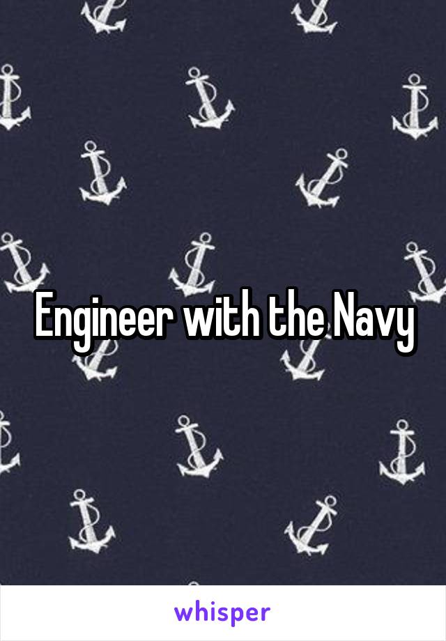 Engineer with the Navy