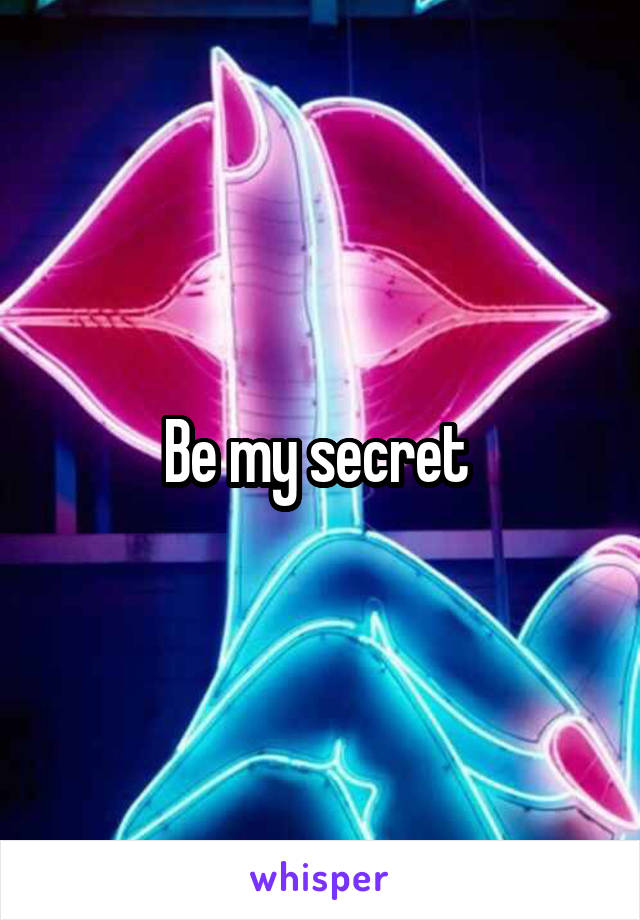 Be my secret 