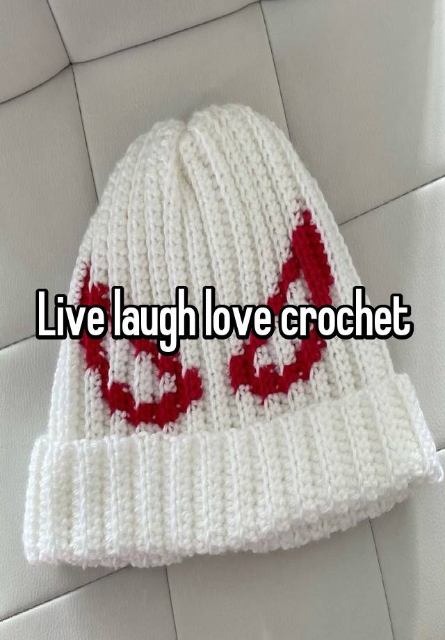 Live laugh love crochet