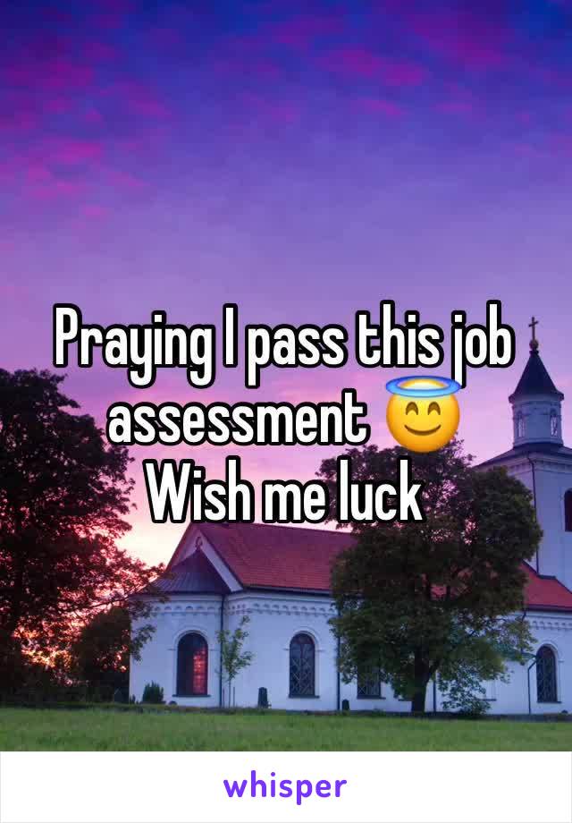 Praying I pass this job assessment 😇
Wish me luck 