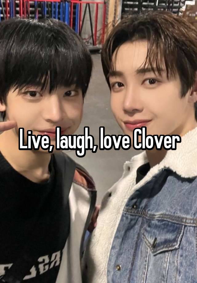 Live, laugh, love Clover