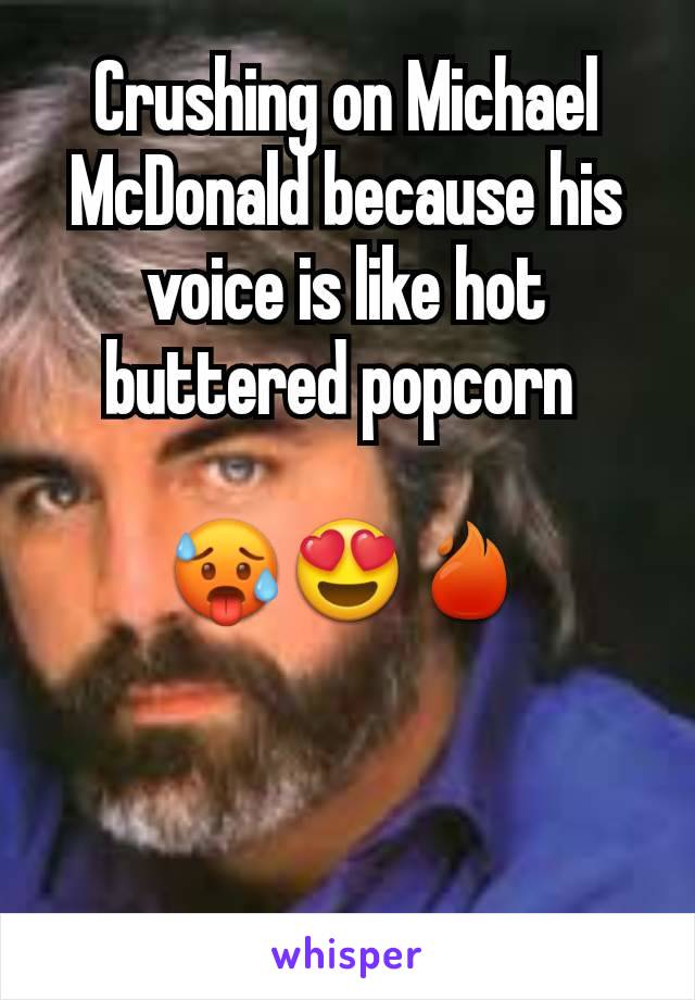 Crushing on Michael McDonald because his voice is like hot buttered popcorn 

🥵😍🔥