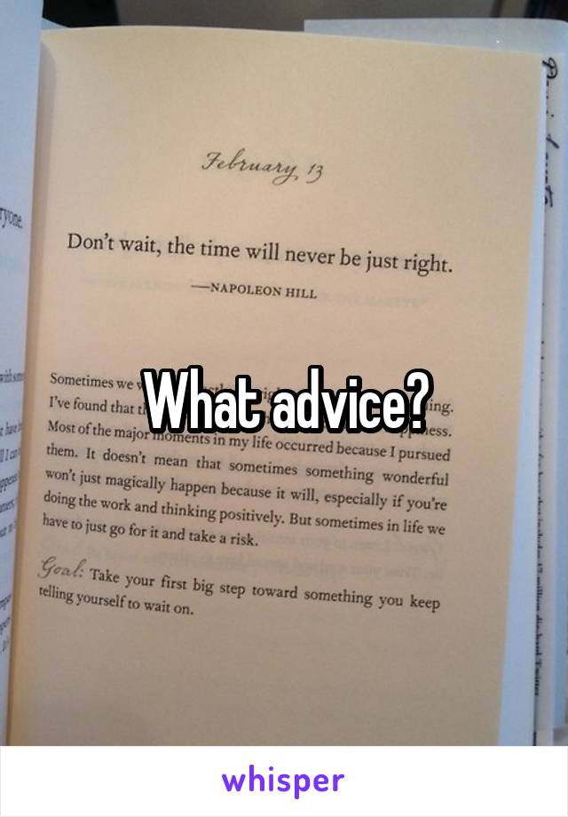 What advice?