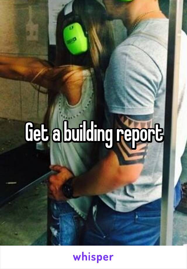 Get a building report