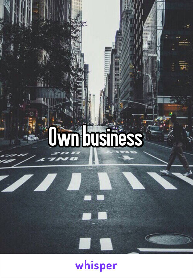 Own business 