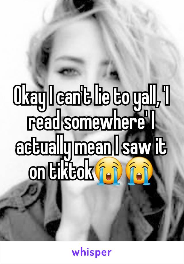 Okay I can't lie to yall, 'I read somewhere' I actually mean I saw it on tiktok😭😭