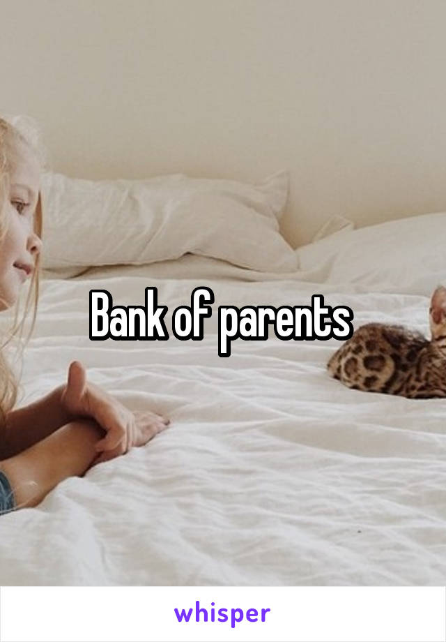 Bank of parents 