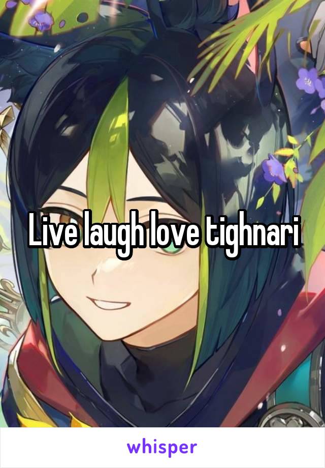 Live laugh love tighnari