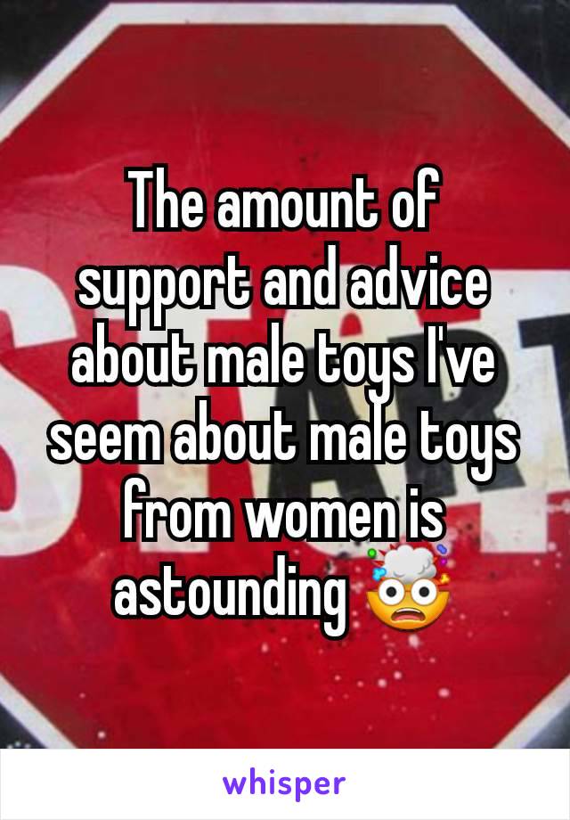 The amount of support and advice about male toys I've seem about male toys from women is astounding 🤯