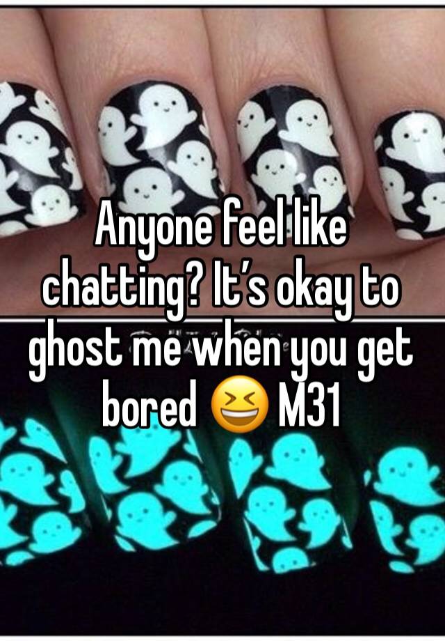 Anyone feel like chatting? It’s okay to ghost me when you get bored 😆 M31