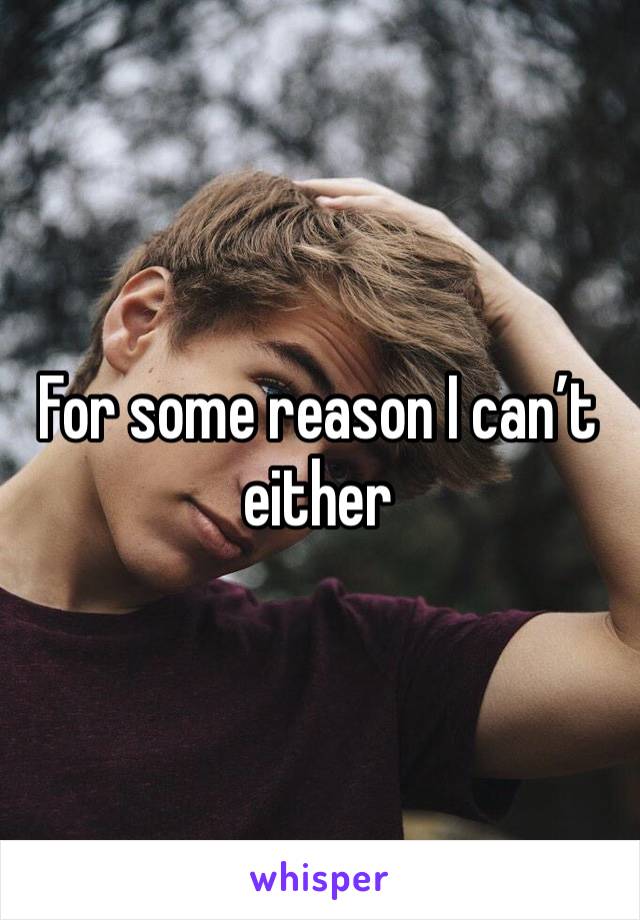 For some reason I can’t either 