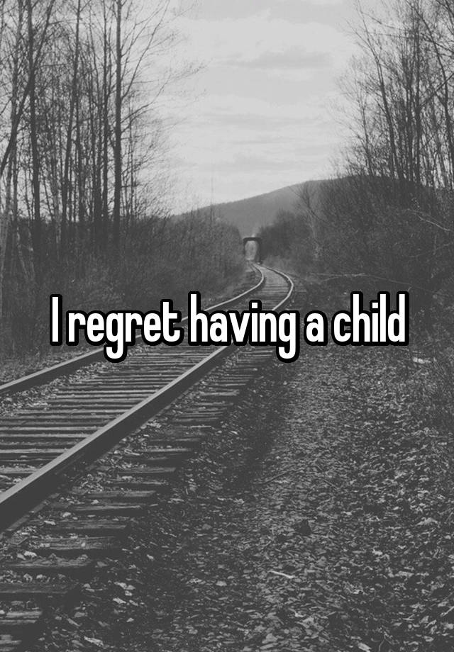 I regret having a child