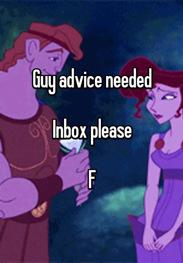 Guy advice needed

Inbox please

F