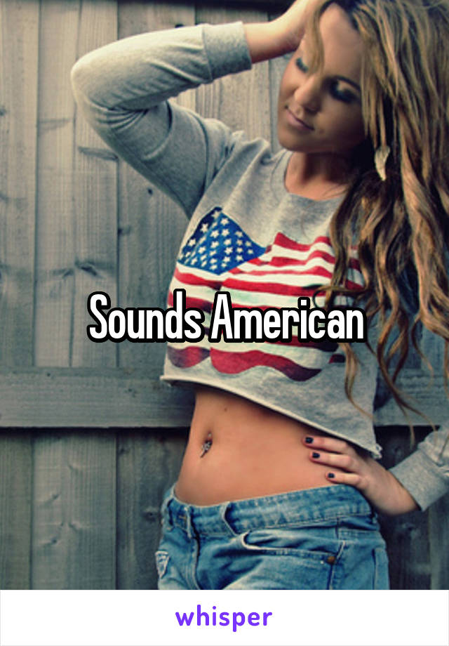 Sounds American