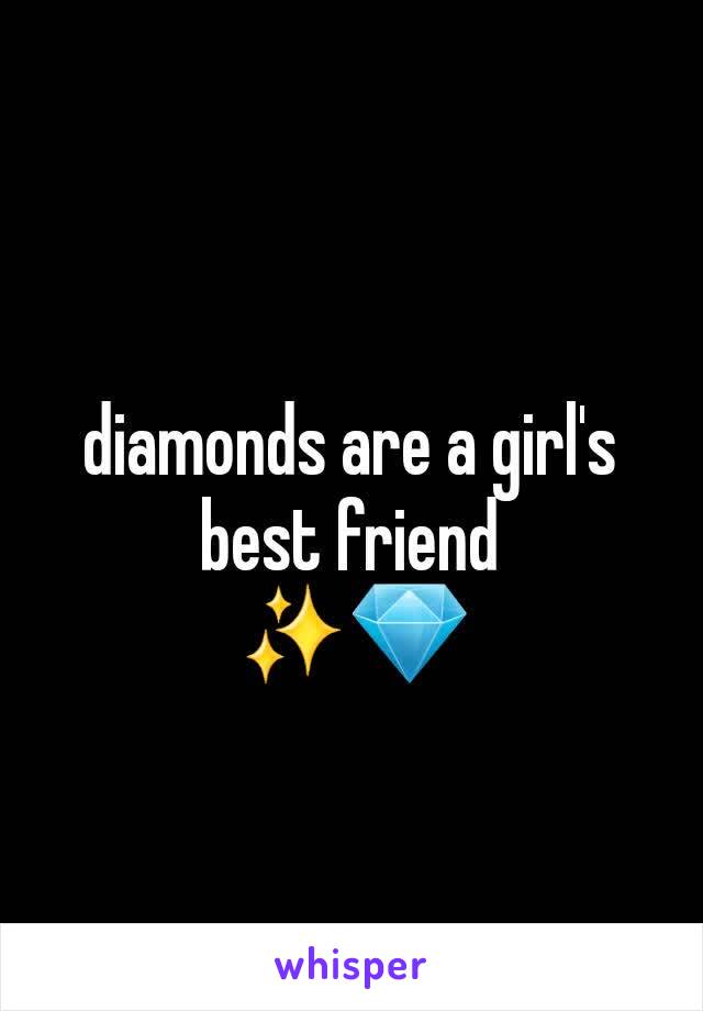 diamonds are a girl's best friend
✨️💎