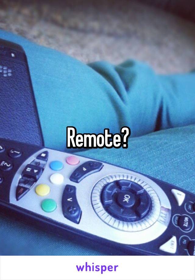 Remote?