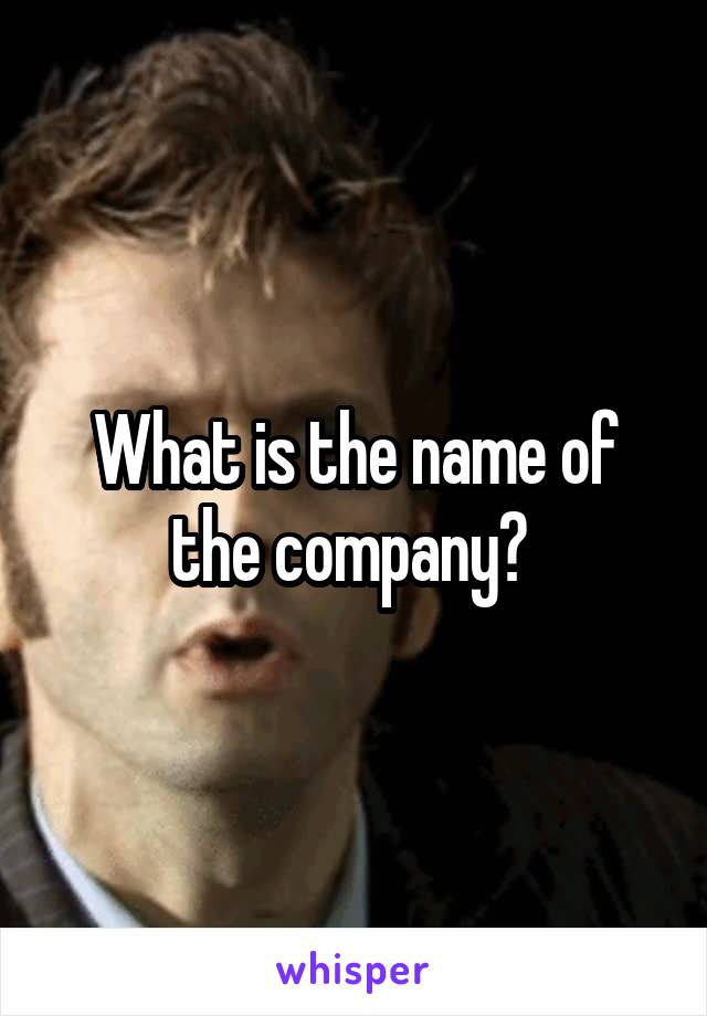 What is the name of the company? 