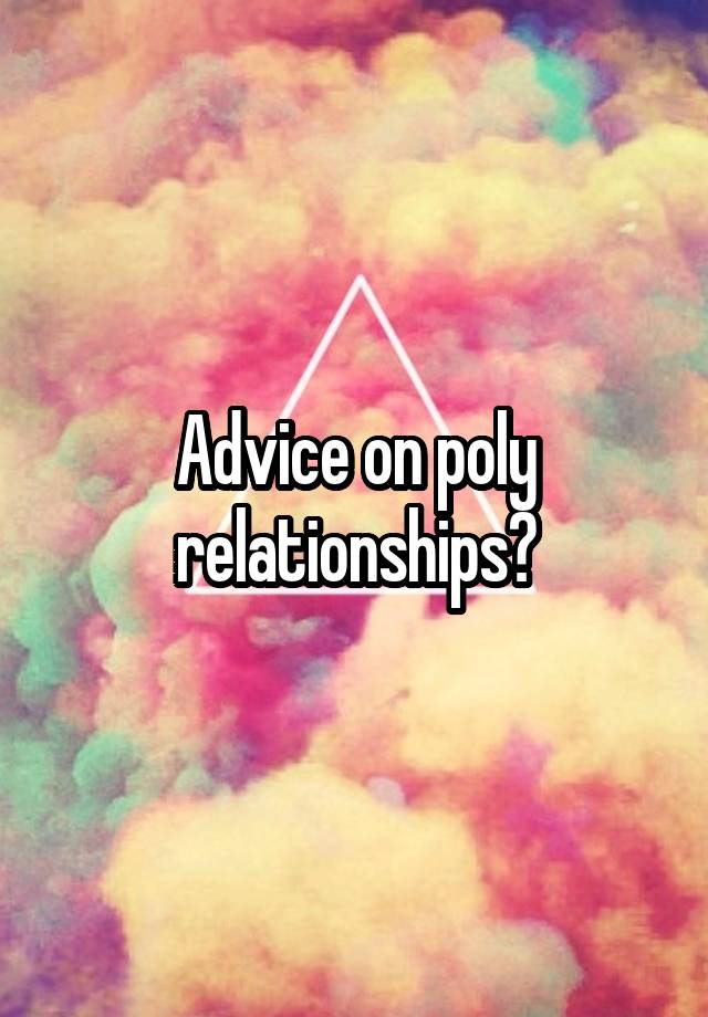 Advice on poly relationships?