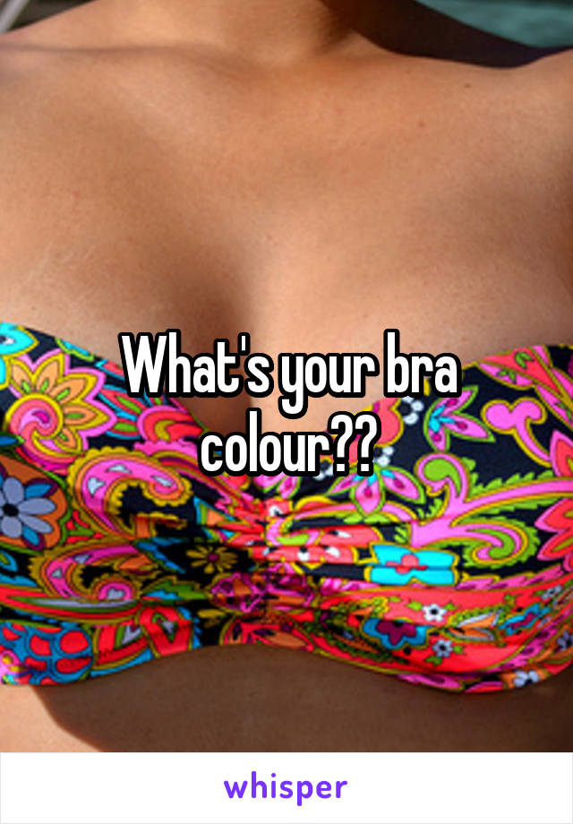 What's your bra colour??