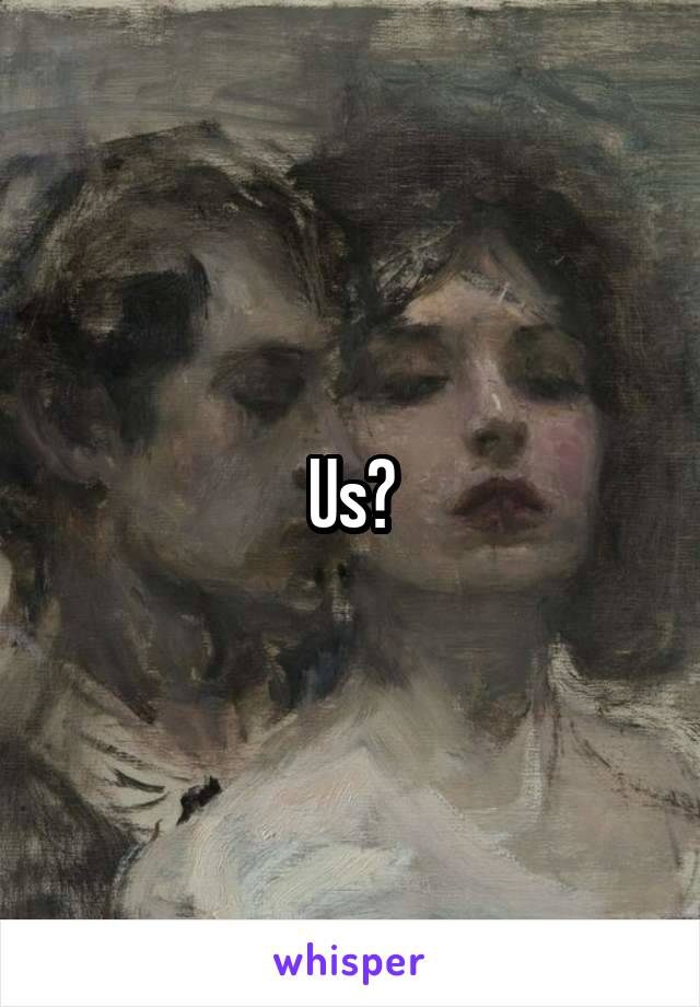 Us?