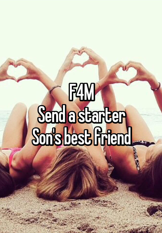 F4M
Send a starter
Son's best friend