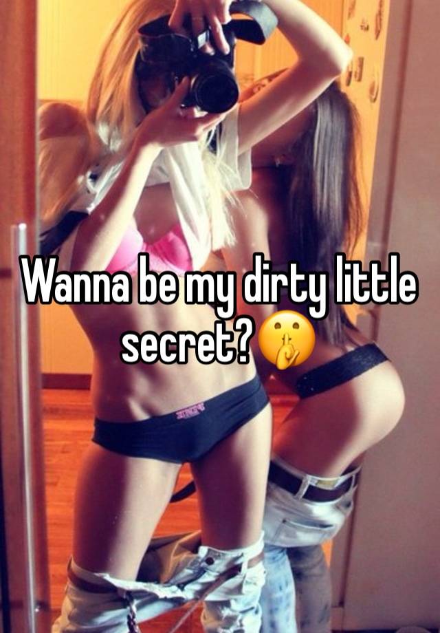 Wanna be my dirty little secret?🤫 