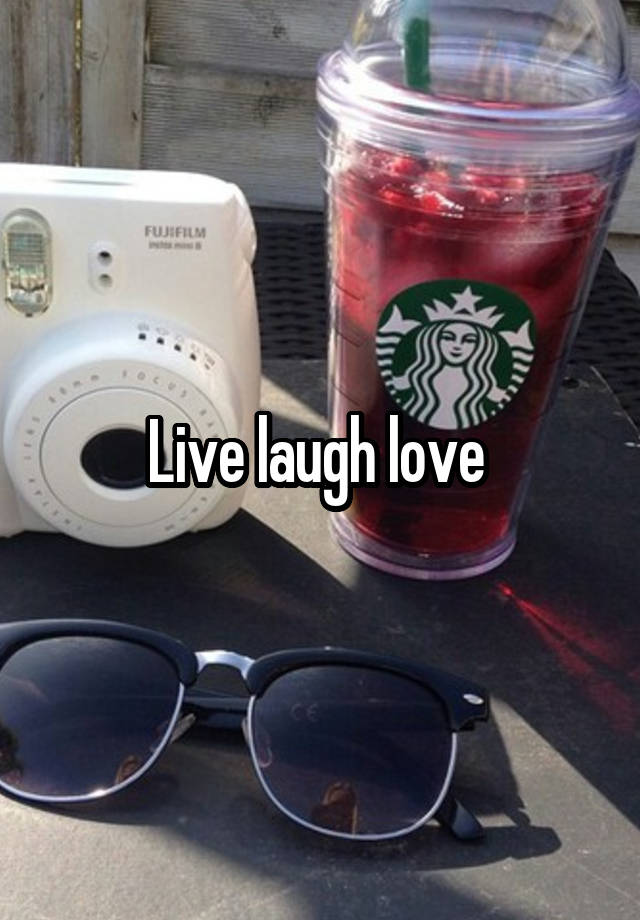 Live laugh love 