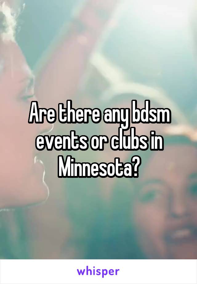 Are there any bdsm events or clubs in Minnesota?