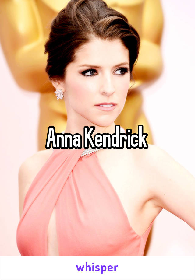 Anna Kendrick 