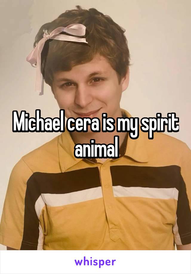 Michael cera is my spirit animal