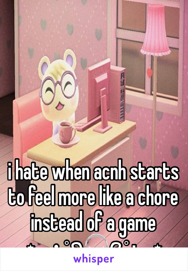 





i hate when acnh starts to feel more like a chore instead of a game
⋆｡‧˚ʚ🎧ɞ˚‧｡⋆