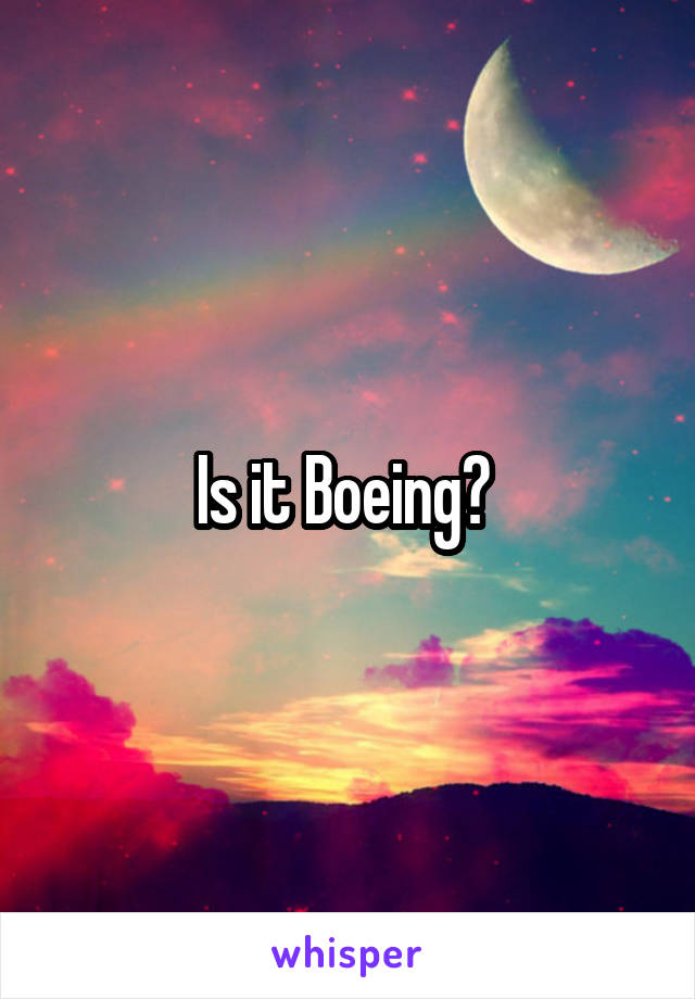 Is it Boeing? 