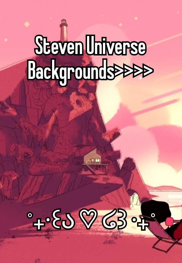 Steven Universe Backgrounds>>>>





˚₊‧꒰ა ♡ ໒꒱ ‧₊˚