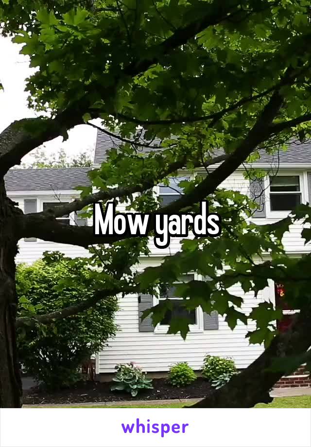 Mow yards