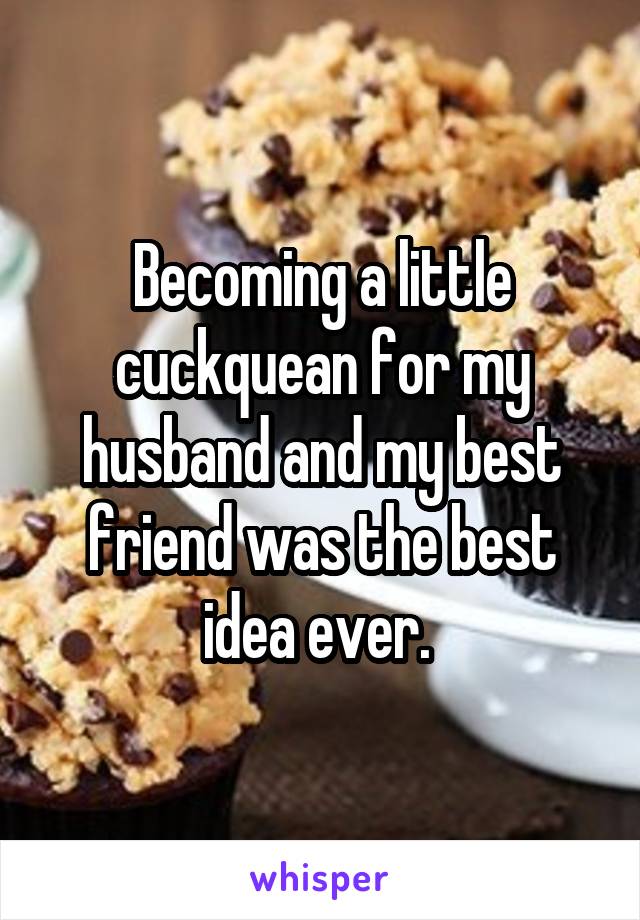 Becoming a little cuckquean for my husband and my best friend was the best idea ever. 