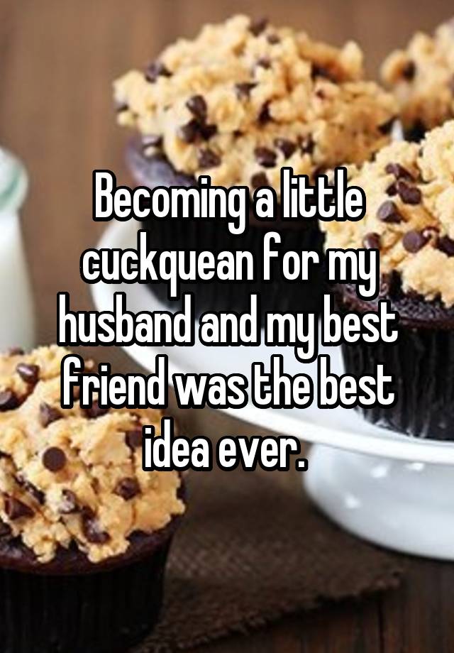 Becoming a little cuckquean for my husband and my best friend was the best idea ever. 