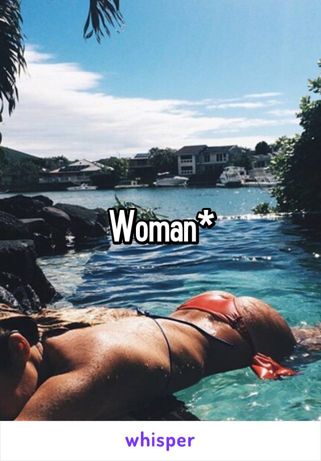 Woman*