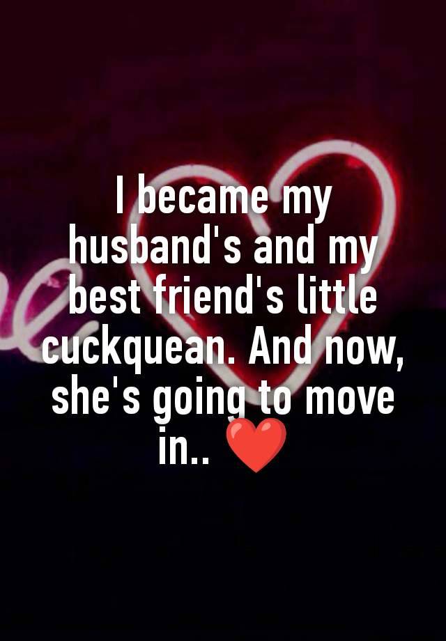 I became my husband's and my best friend's little cuckquean. And now, she's going to move in.. ❤️