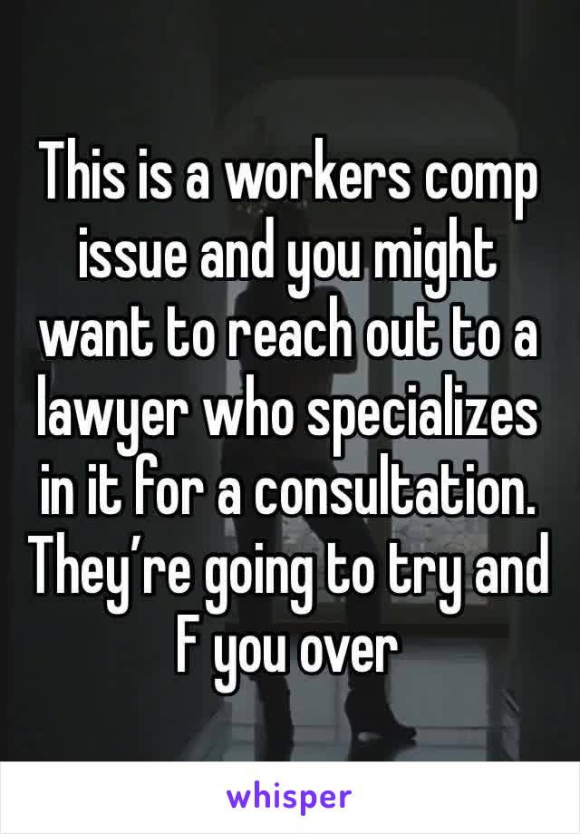 This is a workers comp issue and you might want to reach out to a lawyer who specializes in it for a consultation. They’re going to try and F you over 