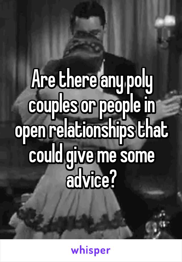 Are there any poly couples or people in open relationships that could give me some advice?