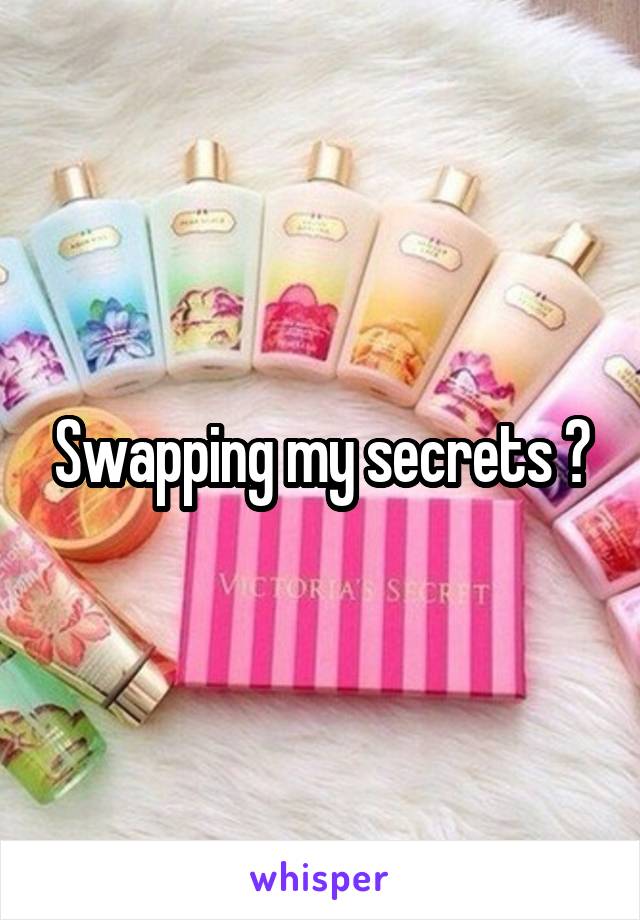 Swapping my secrets ?