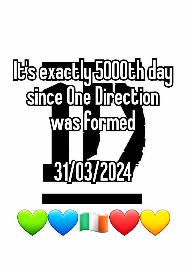 It's exactly 5000th day since One Direction was formed

31/03/2024

💚💙🇮🇪❤️💛